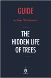 Guide to Peter Wohlleben’s The Hidden Life of Trees by Instaread sinopsis y comentarios