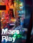 Mass Play synopsis, comments
