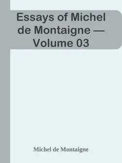 essays of michel de montaigne — volume 03 imagen de la portada del libro