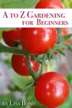 A to Z Gardening for Beginners synopsis, comments