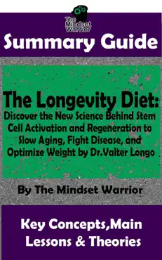summary guide: the longevity diet: discover the new science behind stem cell activation and regeneration to slow aging, fight disease, and optimize weight: by dr. valter longo the mindset warrior book cover image