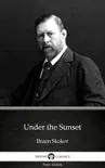 Under the Sunset by Bram Stoker - Delphi Classics (Illustrated) sinopsis y comentarios