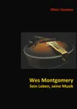 Wes Montgomery - Sein Leben, seine Musik synopsis, comments