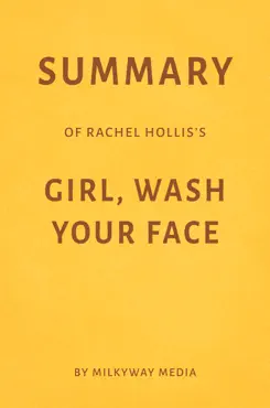 summary of rachel hollis’s girl, wash your face by milkyway media book cover image