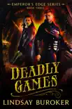 Deadly Games (The Emperor's Edge Book 3) e-book