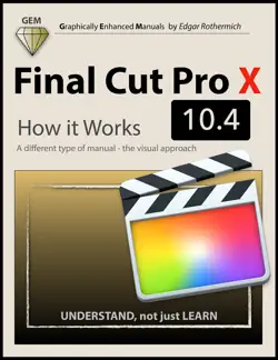 final cut pro x 10.4 - how it works book cover image