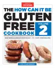 The How Can It Be Gluten Free Cookbook Volume 2 synopsis, comments