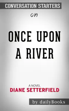 once upon a river: a novel by diane setterfield: conversation starters book cover image