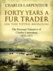 Forty Years a Fur Trader On the Upper Missouri synopsis, comments