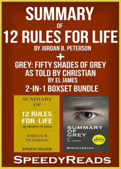 summary of 12 rules for life: an antidote to chaos by jordan b. peterson + summary of grey: fifty shades of grey as told by christian by el james imagen de la portada del libro
