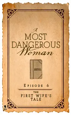 the first wife's tale (a most dangerous woman season 1 episode 6) book cover image