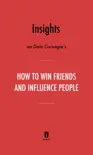 Insights on Dale Carnegie’s How to Win Friends and Influence People by Instaread sinopsis y comentarios