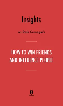 insights on dale carnegie’s how to win friends and influence people by instaread book cover image