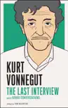 Kurt Vonnegut: The Last Interview sinopsis y comentarios