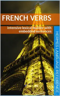 french verbs: intensive lexical builder with embedded sentences book cover image