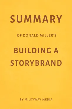 summary of donald miller’s building a storybrand by milkyway media book cover image