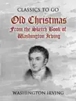 Old Christmas From the Sketch Book of Washington Irving sinopsis y comentarios