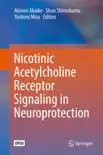 Nicotinic Acetylcholine Receptor Signaling in Neuroprotection reviews