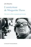 L'entrécriture de Marguerite Duras sinopsis y comentarios