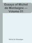 Essays of Michel de Montaigne — Volume 01 sinopsis y comentarios