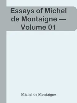 essays of michel de montaigne — volume 01 imagen de la portada del libro