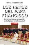 Los retos del Papa Francisco sinopsis y comentarios