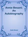 Annie Besant: An Autobiography sinopsis y comentarios