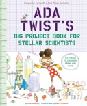 Ada Twist's Big Project Book for Stellar Scientists book summary, reviews and downlod