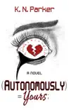 Autonomously Yours: The Life of a Compandroid book summary, reviews and download