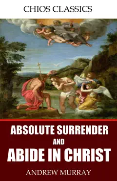 absolute surrender and abide in christ imagen de la portada del libro