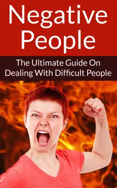 negative people the ultimate guide on dealing with difficult people book cover image