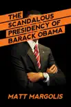 The Scandalous Presidency of Barack Obama synopsis, comments