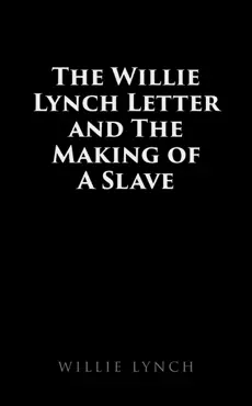 the willie lynch letter and the making of a slave book cover image