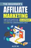 The Beginner's Affiliate Marketing Blueprint book summary, reviews and download