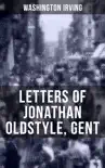 LETTERS OF JONATHAN OLDSTYLE, GENT synopsis, comments