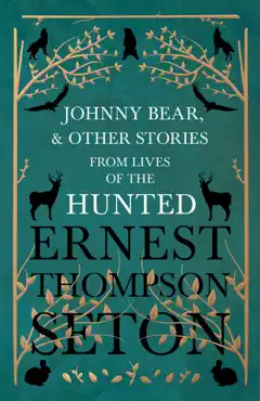 johnny bear, and other stories from lives of the hunted book cover image