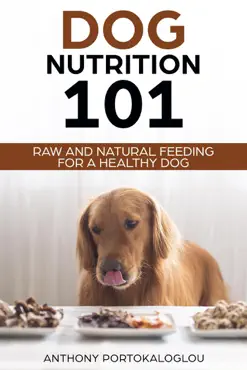 dog nutrition 101 raw and natural feeding for a healthy dog book cover image