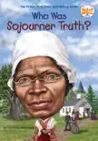 Who Was Sojourner Truth? sinopsis y comentarios