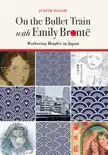 On the Bullet Train with Emily Brontë sinopsis y comentarios