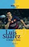 Luis Suarez: A Striker's Story sinopsis y comentarios