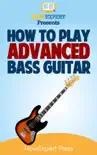How To Play Advanced Bass Guitar synopsis, comments