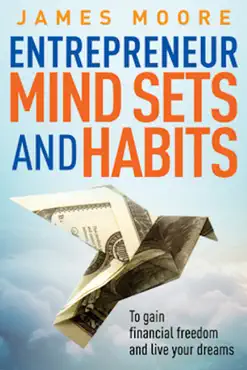 entrepreneur mindsets and habits to gain financial freedom and live your dreams book cover image