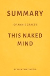 Summary of Annie Grace’s This Naked Mind by Milkyway Media book summary, reviews and downlod