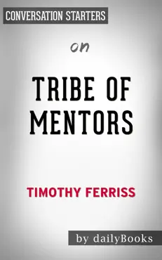 tribe of mentors: short life advice from the best in the world by timothy ferriss: conversation starters book cover image