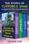 The Works of Clifford D. Simak Volume One synopsis, comments