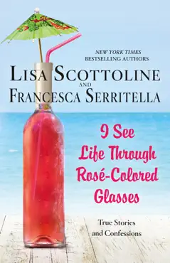 i see life through rosé-colored glasses book cover image