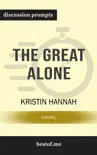 The Great Alone: A Novel by Kristin Hannah (Discussion Prompts) sinopsis y comentarios