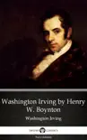 Washington Irving by Henry W. Boynton by Washington Irving - Delphi Classics (Illustrated) sinopsis y comentarios