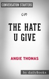 The Hate U Give by Angie Thomas: Conversation Starters book summary, reviews and downlod