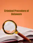 Delaware. Code of Criminal Procedure. 2017 synopsis, comments